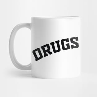 Drugs Are Bad Mug